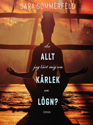 cover image of Är allt jag lärt mig om kärlek en lögn?